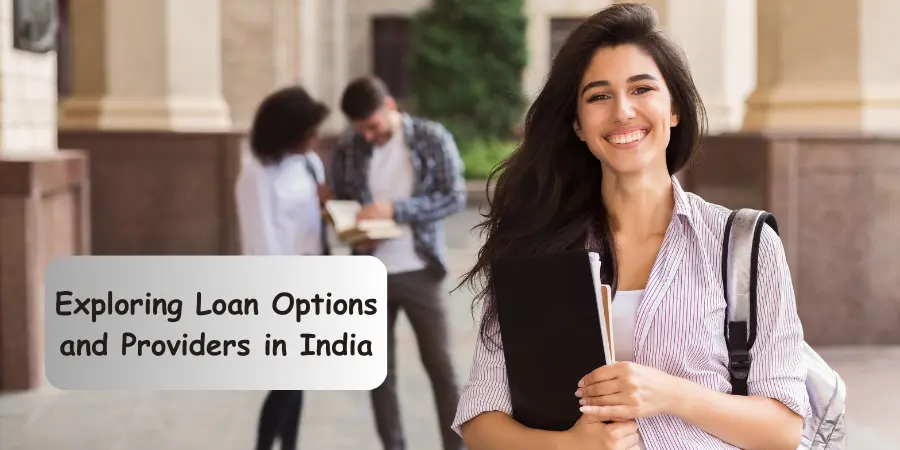 Funding Education Dreams: Exploring Loan Options and Providers in India