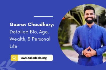Gaurav Chaudhary Detailed Bio, Age, Wealth, & Personal Life