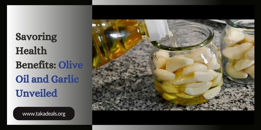 Savoring Health Benefits: Olive Oil and Garlic Unveiled