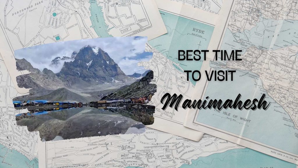 best time to visit manimahesh